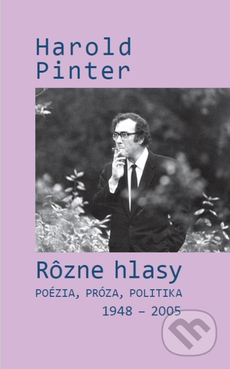 Rôzne hlasy (Poézia, próza, politika 1948 – 2005) - Harold Pinter - kniha z kategorie Reportáže a publicistika