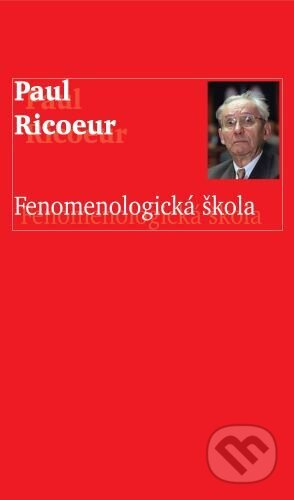 Fenomenologická škola - Paul Ricoeur - kniha z kategorie Filozofie