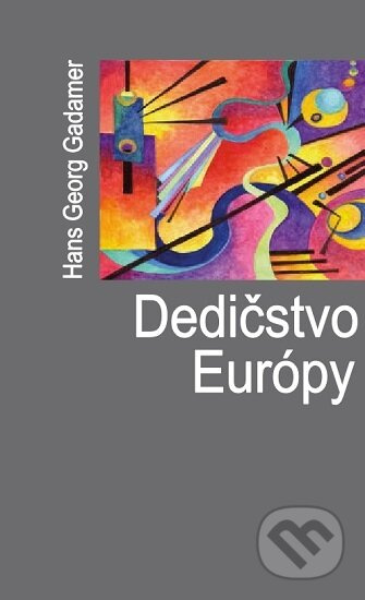 Dedičstvo Európy - Hans Georg Gadamer - kniha z kategorie Filozofie
