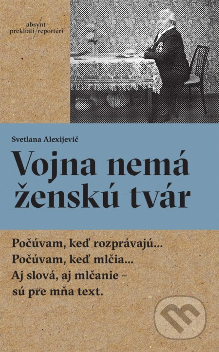 Vojna nemá ženskú tvár - Svetlana Alexijevič - kniha z kategorie Historie