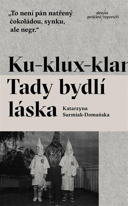 Ku-klux-klan. Tady bydlí láska -  Katarzyna Surmiak-Domańska
