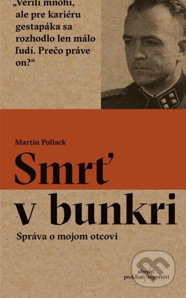 Smrť v bunkri (Správa o mojom otcovi) - Martin Pollack - kniha z kategorie Reportáže a publicistika
