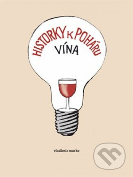 Historky k poháru vína - Vladimír Marko - kniha z kategorie Společenská beletrie