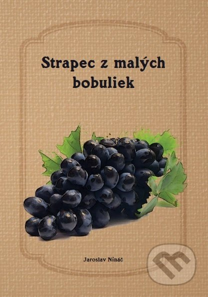 Strapec z malých bobuliek (zbierka básní) - Jaroslav Nináč - kniha z kategorie Poezie