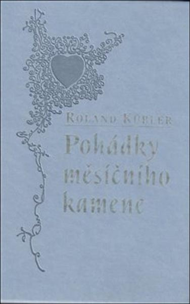 Pohádky měsíčního kamene - Roland Kübler