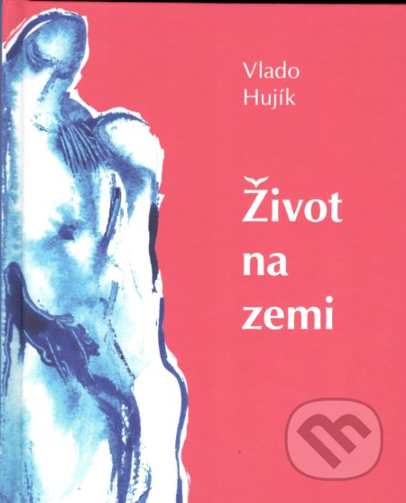 Život na zemi - Vlado Hujík, Milan Sládek (ilustrátor) - kniha z kategorie Poezie