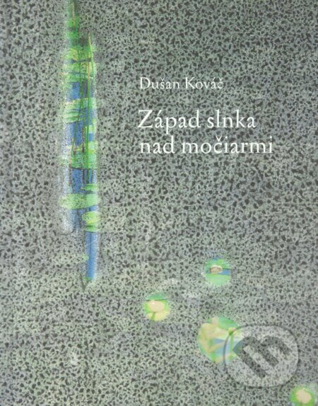 Západ slnka nad močiarmi (Bibliofília) (Obrázky z Eštesveta (Limitované vydanie)) - kniha z kategorie Poezie