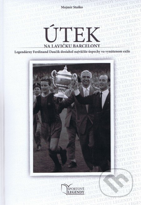 Ferdinand Daučík - Útek na lavičku Barcelony - Mojmír Staško - kniha z kategorie Kolektivní sporty