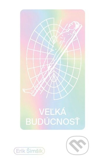 Veľká budúcnosť - Erik Šimšík - kniha z kategorie Sci-fi a fantasy