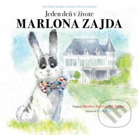Jeden deň v živote Marlona Zajda - Jill Twiss, Marlon Zajdo, Eg Keller (ilustrátor) - kniha z kategorie Pohádky