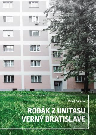 Rodák z Unitasu verný Bratislave - Pavel Ondrčka - kniha z kategorie Historie