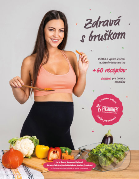 Zdravá s bruškom (Všetko o výžive, cvičení a zdraví v tehotenstve +60 receptov pre budúce mamičky) - kniha z kategorie Zdraví a životní styl