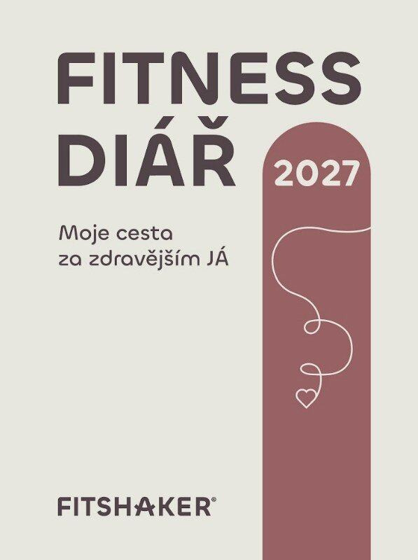 Fitness Diář 2027 - Moje cesta za zdravějším Já PARTNER TECHNIC, spol. s.r.o.