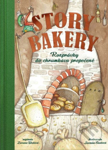 Rozprávky do chrumkava prepečené (Story bakery) - Zuzana Boďová