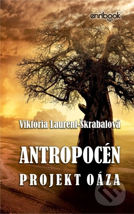 Antropocén: Projekt Oáza - Viktória Laurent-Škrabalová - kniha z kategorie Sci-fi a fantasy