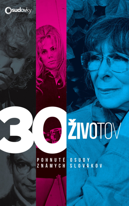 30 životov (Pohnuté osudy známych Slovákov) - Alžbeta Pňačeková a kolektív - kniha z kategorie Životopisy
