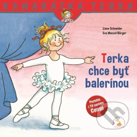 Terka chce byť balerínou - Liane Schneider, Eva Wenzel-Bürger - kniha z kategorie Naučné knihy