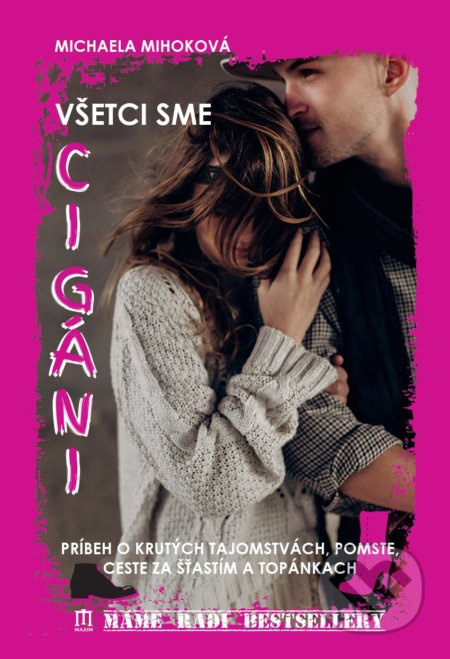 Všetci sme cigáni (Príbeh o krutých tajomstvách, pomste, ceste za šťastím a topánkach) - kniha z kategorie Společenská beletrie