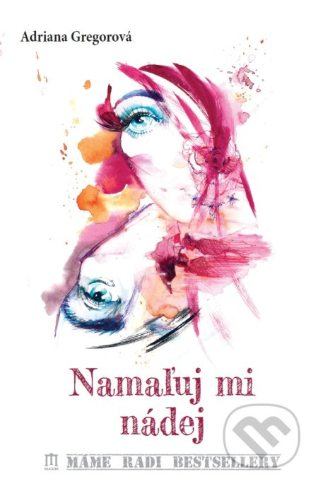 Namaľuj mi nádej - Adriana Gregorová - kniha z kategorie Společenská beletrie