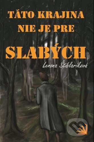 Táto krajina nie je pre slabých - Lenona Štiblaríková - kniha z kategorie Sci-fi a fantasy
