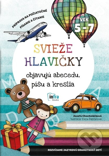 Svieže hlavičky objavujú abecedu, píšu a kreslia - Jozefa Chocholáčková - kniha z kategorie Naučné knihy