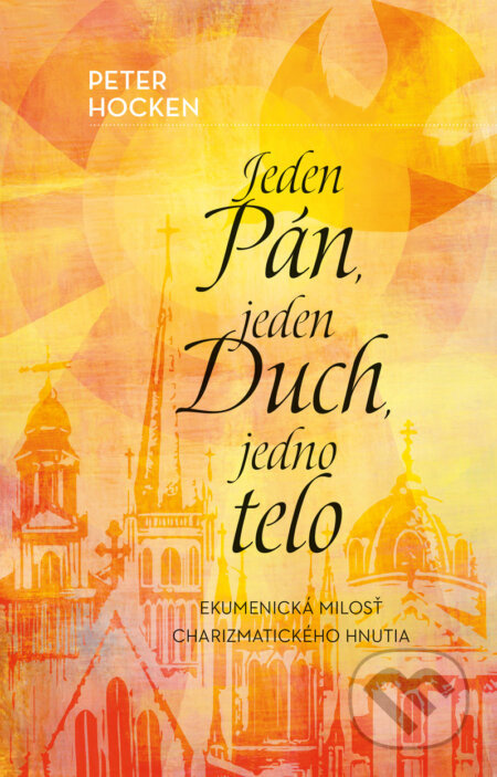 Jeden Pán, jeden Duch, jedno telo - Peter Hocken - kniha z kategorie Křesťanství