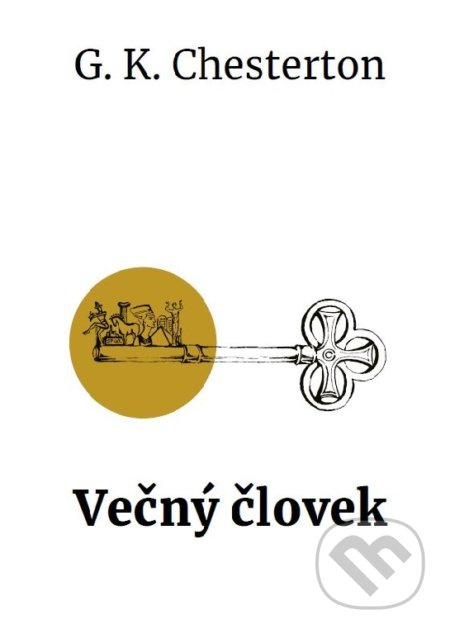 Večný človek - Gilbert Keith Chesterton - kniha z kategorie Duchovní život