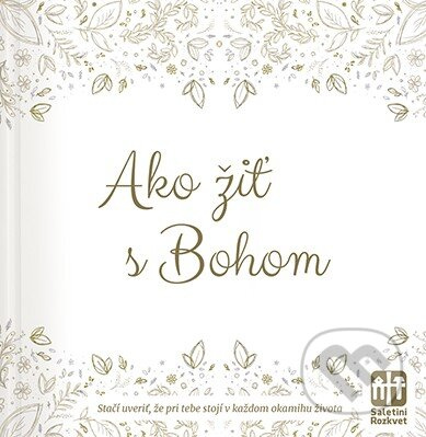 Ako žiť s Bohom (Stačí uveriť, že pri tebe stojí v každom okamihu života) - kniha z kategorie Náboženská literatura