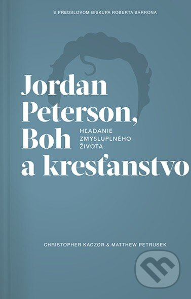 Jordan Peterson, Boh a kresťanstvo (Hľadanie zmysluplného života) - kniha z kategorie Náboženská literatura