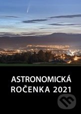 Astronomická ročenka 2021 (Ročník XXXXI) - Peter Zimnikoval - kniha z kategorie Fyzika