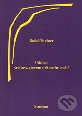 Událost Kristova zjevení v éterném světě - Rudolf Steiner - kniha z kategorie Spiritualita