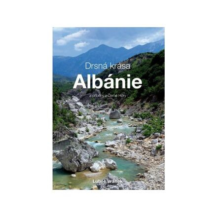 Drsná krása Albánie - Luboš Vránek