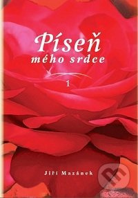 Píseň mého srdce 1 - Jiří Mazánek - kniha z kategorie Duchovní život
