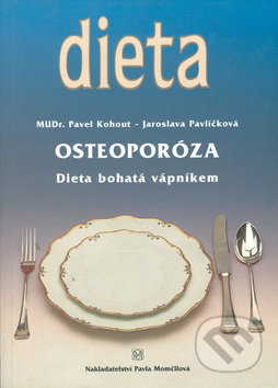 Osteoporóza (Dieta bohatá vápníkem) - MUDr. Pavel Kohout, Jaroslav Kvíz - kniha z kategorie Diety a zdravá výživa