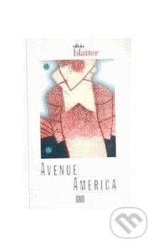 Avenue America - Silvio Blatter
