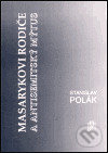 Masarykovi rodiče a antisemtiský mýtus - Stanislav Polák - kniha z kategorie Studie