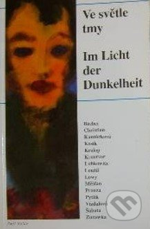 Ve světle tmy. Im Licht der Dunkelheit