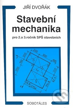 Stavební mechanika pro 2. a 3. ročník SPŠ - Jiří Dvořák - kniha z kategorie Gymnázia