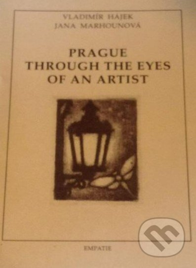Prague through the Eye - Igor Hájek, Jana Marhounová