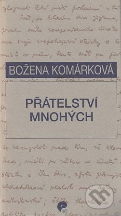 Přátelství mnohých - Božena Komárková - kniha z kategorie Historie
