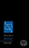 Jakub spí (vlastně román) - Klaus Merz