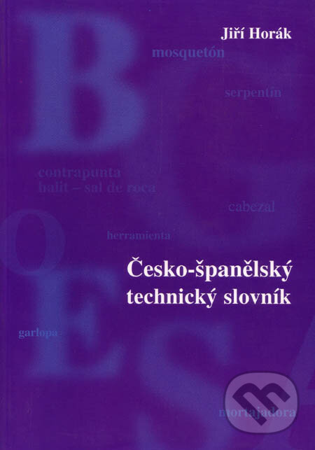 Česko-španělský technický slovník - Jiří Horák - kniha z kategorie Jazykové učebnice a slovníky