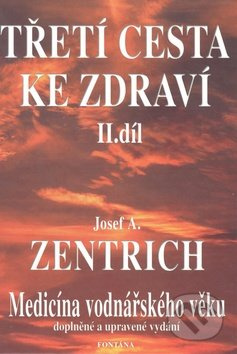 Třetí cesta ke zdraví - 2. díl (Medicína vodnářského věku) - kniha z kategorie Pozitivní myšlení