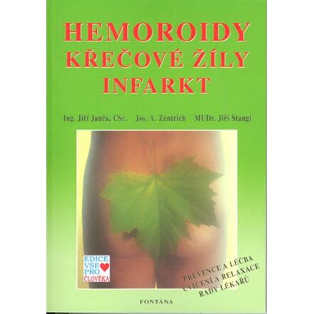 Hemoroidy, křečové žíly, infarkt - Jiří Janča, Josef A. Zentrich, Jiří Štangl