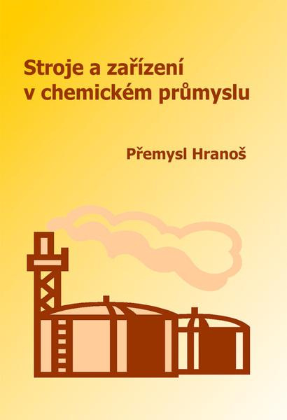 Stroje a zařízení v chemickém průmyslu - Přemysl Hranoš - kniha z kategorie Odborné a naučné