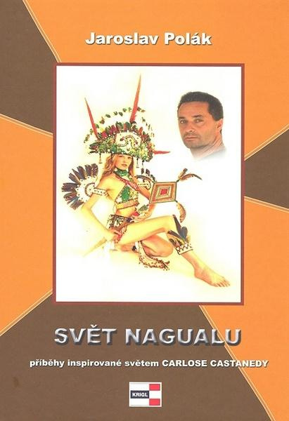 Svět nagualu (Příběhy inspirované světem Carlose Castanedy) - kniha z kategorie Společenská beletrie