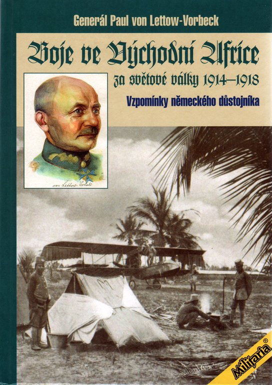 Boje ve východní Africe za světové války 1914 - 1918 -  Paul Emil von Lettow Vorbeck