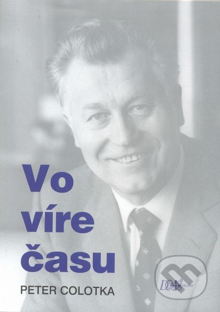 Vo víre času - Peter Colotka - kniha z kategorie Historie