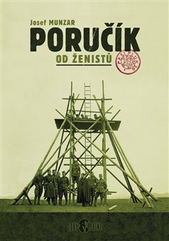 Poručík od ženistů - Josef Munzar