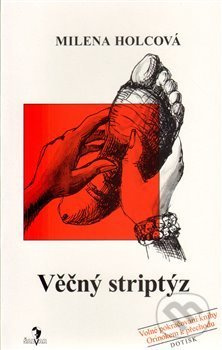Věčný striptýz - Milena Holcová